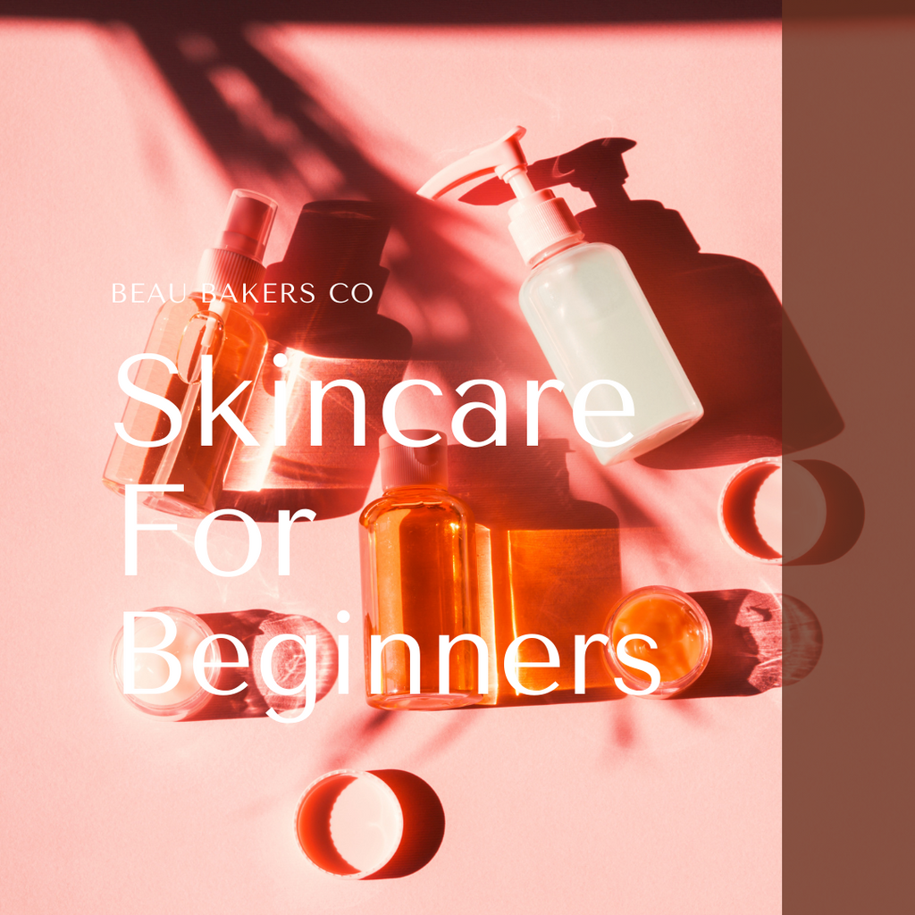 Beginners guide to Skincare